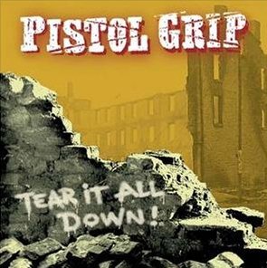 Pistol Grip - Tear it All Down Cover