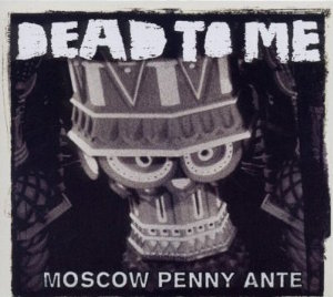 Dead To Me - Moscow Penny Ante Cover